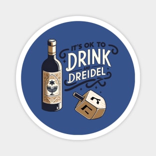 Funny Hanukkah Dreidel - It's ok to drink and dreidel Magnet